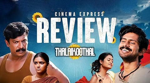 'Thalaikoothal' movie review: A well-crafted film that only gets better with immersive storytelling