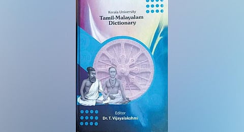 Tamil-Malayalam dictionary edited by T Vijayalakshmi. (Photo | Express)