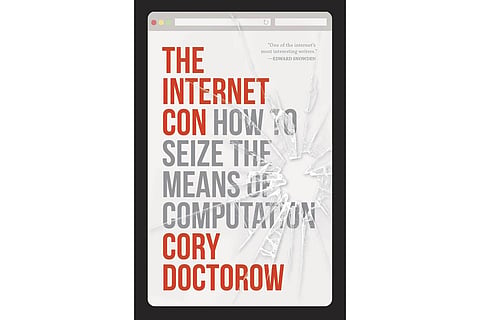 This cover image released by Verso shows “The Internet Con: How To Seize The Means of Computation,' by Cory Doctorow. (Photo | AP)