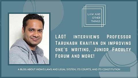 #Repost: Prof. Tarunabh Khaitan's interview on Law & Other Things