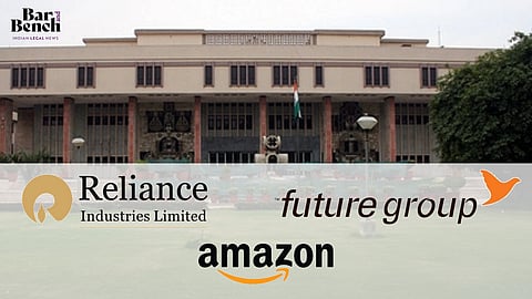 Reliance, Future group & Amazon - Delhi High Court