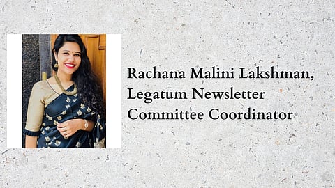 The Journalists: Rachana Malini Lakshman, Legatum Newsletter at BMS College of Law