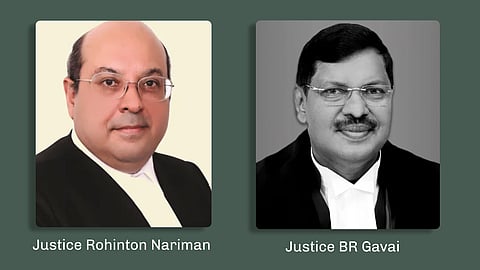 Justice Rohinton Nariman and Justice BR Gavai