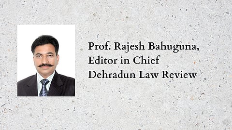 The Journalists: Prof. Rajesh Bahuguna, Dehradun Law Review