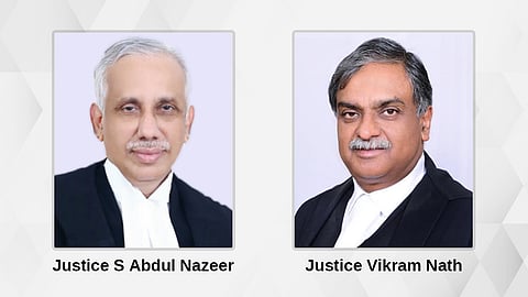 Justice S Abdul Nazeer and Justice Vikram Nath