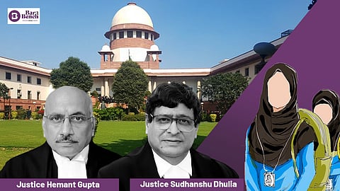 Justice Hemant Gupta, Justice Sudhanshu Dhulia, Supreme Court and Hijab