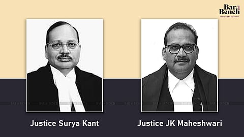 Justice Surya Kant and Justice JK Maheshwari
