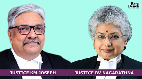 Justice KM Joseph and Justice BV Nagarathna