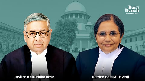 Justice Aniruddha Bose and Justice Bela M Trivedi