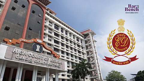 Kerala High court with Enforcement Directorate