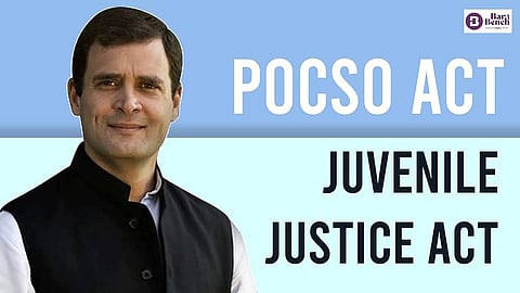 Rahul Gandhi, POCSO act and Juvenile Justice act