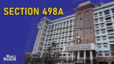 Kerala HC and Section 498A
