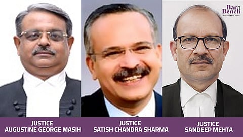 Justice Satish Chandra Sharma, Justice Augustine George Masih, Justice Sandeep Mehta
