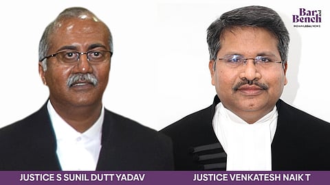 Justices S Sunil Dutt Yadav and Venkatesh Naik T