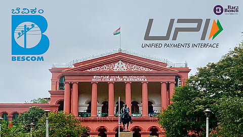 Karnataka High Court, bescom and UPI
