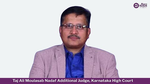 ಕರ್ನಾಟಕ ಹೈಕೋರ್ಟ್ ಹೆಚ್ಚುವರಿ ನ್ಯಾಯಮೂರ್ತಿಯಾಗಿ ತಾಜ್ ಅಲಿ ಮೌಲಾಸಾಬ್ ನದಾಫ್ ನೇಮಕ