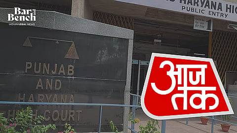 Aaj Tak with Punjab and Haryana High Court