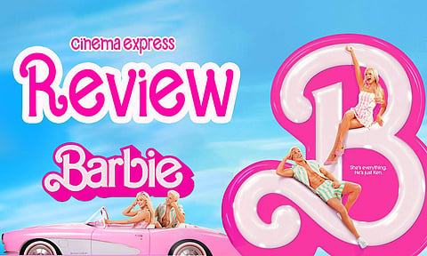 Barbie Movie Review: Fiercely feminist and subliminally self-aware