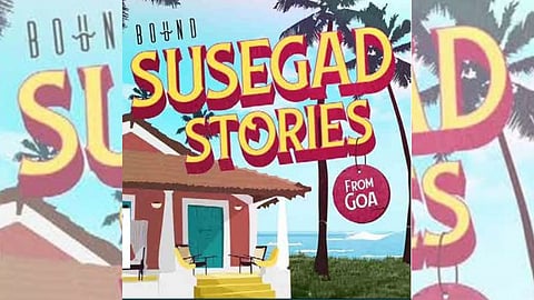 Goa| Goa News| Susegad Stories