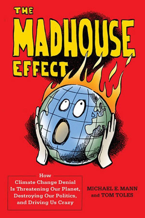 THE MADHOUSE EFFECT
Michael E Mann and Tom Toles Columbia University Press
186 pages | US $24.95