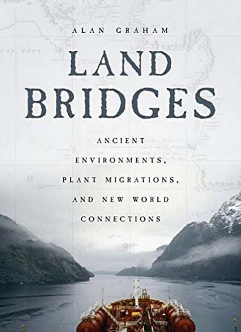 Land Bridges: Ancient Environments, Plant Migrations, and New World Connections