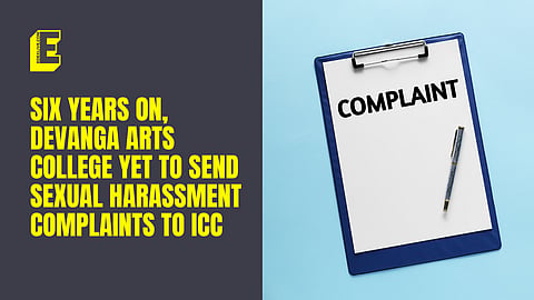 Six years on, Devanga Arts College yet to send sexual harassment complaints to ICC