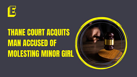 Thane court acquits man accused of molesting minor girl