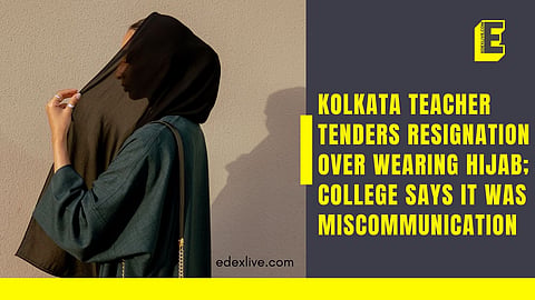 Kolkata teacher tenders resignation over wearing hijab; college says it was a miscommunication
