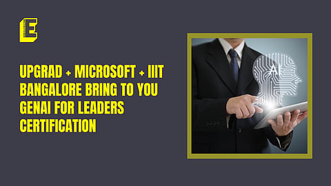 upGrad + Microsoft + IIIT Bangalore bring to you GenAI for Leaders certification