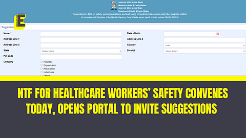 NTF portal to invite suggestions for healthcare workers’ safety launched. Here are the details