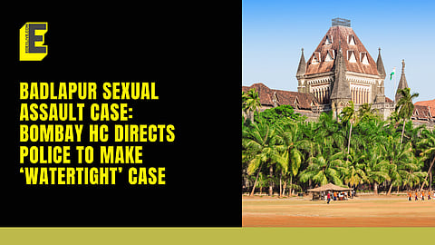The court was hearing a suo moto case in Badlapur sexual assault incident