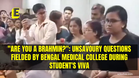 "Are you a Brahmin?": Unsavoury questions fielded by Bengal medical college during student's viva
