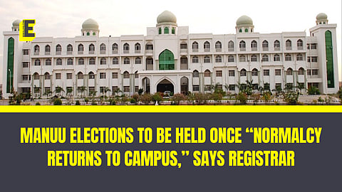MANUU: Student elections to be held once “normalcy returns” on campus, says Registrar
