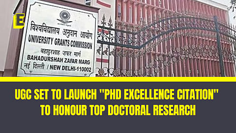 UGC set to launch 'PhD Excellence Citation' to honour top Doctoral research