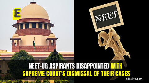 NEET-UG aspirants disappointed with Supreme Court's dismissal of their cases
