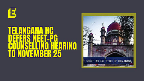 Telangana HC defers domicile hearing for NEET-PG counselling to November 25; directs halting of counselling
