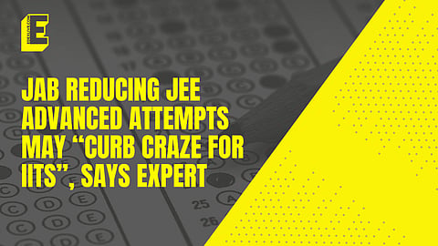 JAB reducing JEE Advanced attempts may “curb craze for IITs”, says expert