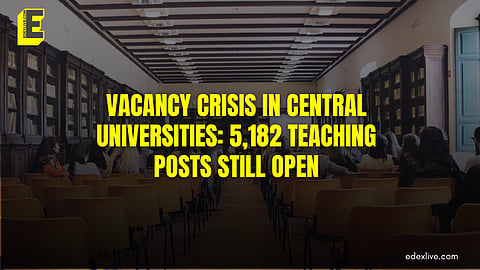 Vacancy crisis in central universities