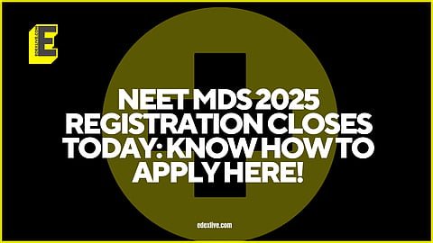NEET MDS 2025 registration