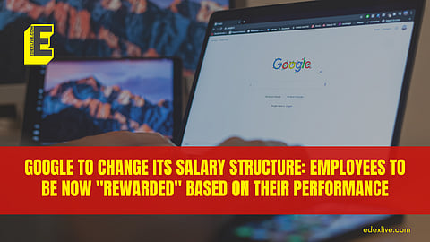Google's new salary structure and performance incentive