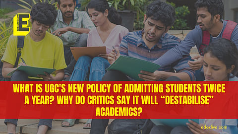 UGC's new policy of admitting students twice a year