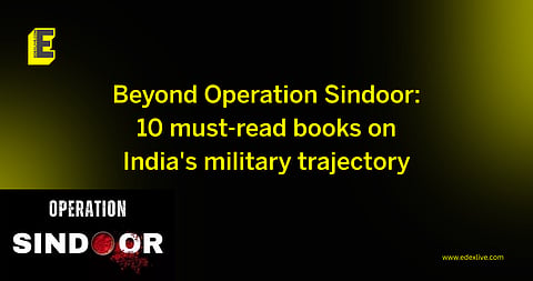 10 must-read books on India's military trajectory and Operation Sindoor