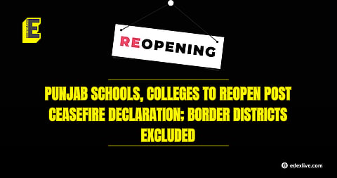 Punjab institutions to reopen post ceasefire declaration