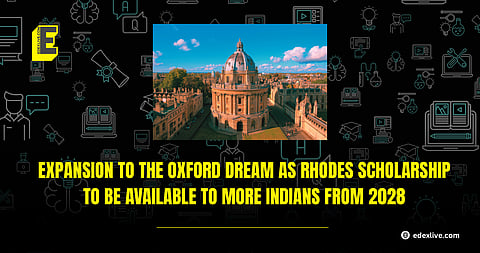 Rhodes Scholarship to be available to more Indians from 2028