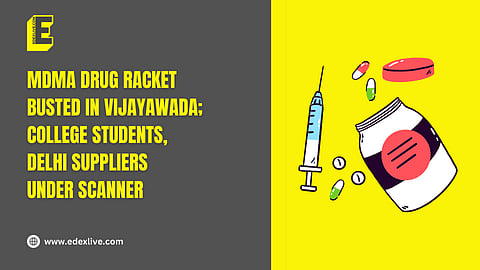 MDMA drug racket busted in Vijayawada; college students, Delhi suppliers under scanner