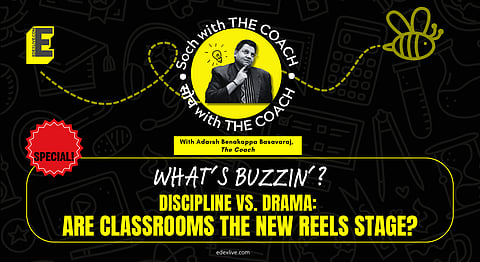 Discipline vs Drama: Are classrooms the new reels stage?
