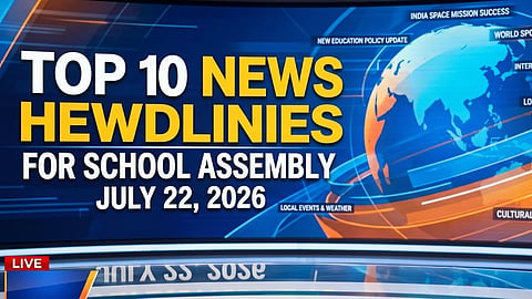 Top 10 News Headlines for School Assembly 22 July 2026.png
