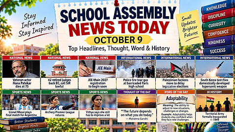 School Assembly News Today, October 9, 2026: Top Headlines, Thought, Word & History
