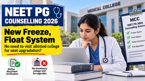 NEET PG Counselling 2026 New freeze, float system