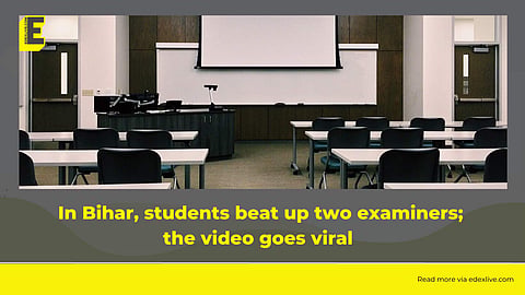 In Bihar, students beat up two examiners; the video goes viral | (Pic: EdexLive)